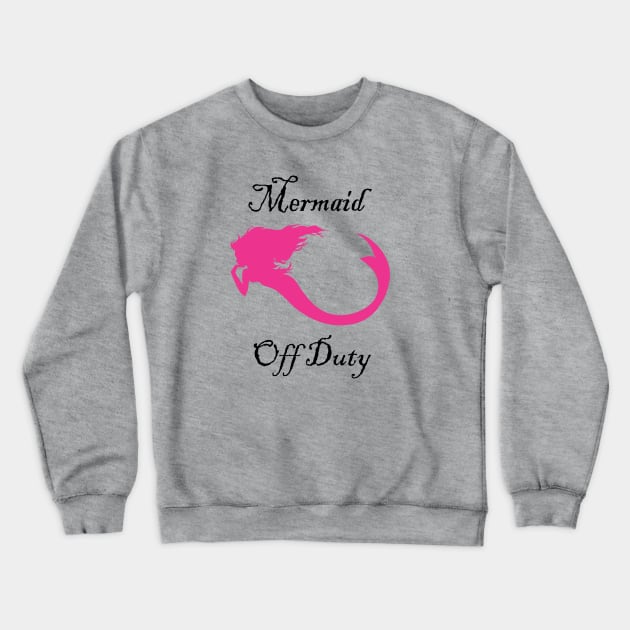 Mermaid Off Duty Crewneck Sweatshirt by TeeBunny17